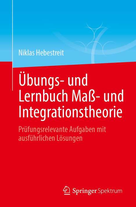 Niklas Hebestreit: Übungs- und Lernbuch Maß- und Integrationstheorie, Buch