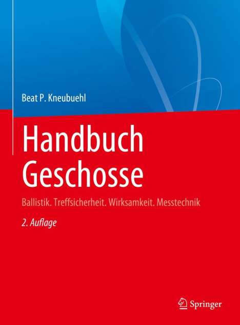 Beat Kneubuehl: Handbuch Geschosse, Buch