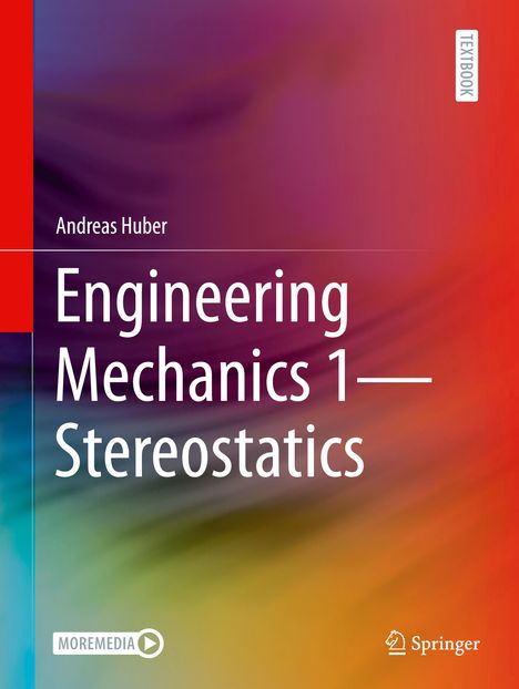 Text: "Andreas Huber, Engineering Mechanics 1—Stereostatics, TEXTBOOK". Bunte, verschwommene Hintergrundfarben.