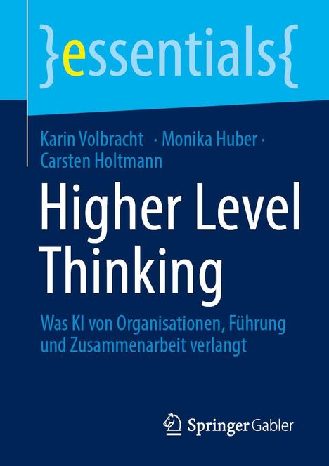 Titel: "Higher Level Thinking". Autoren: Karin Volbracht, Monika Huber, Carsten Holtmann. Springer Gabler Logo.