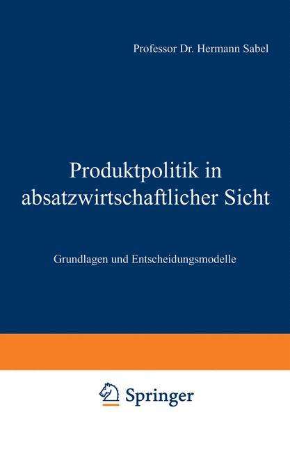 Hermann Sabel: Produktpolitik in absatzwirtschaftlicher Sicht, Buch