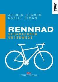 Jochen Donner: Donner, J: Rennrad. Reparaturen unterwegs, Buch