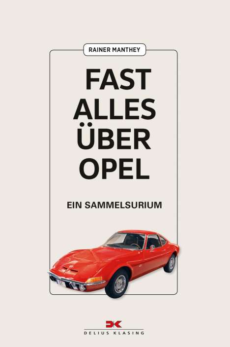 Rainer Manthey: Fast alles über Opel, Buch