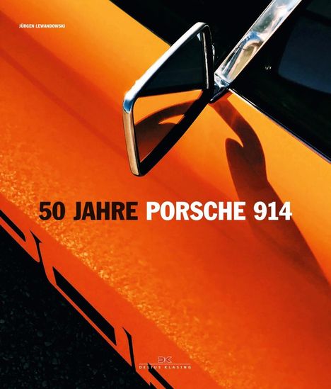 Jürgen Lewandowski: 50 Jahre Porsche 914, Buch