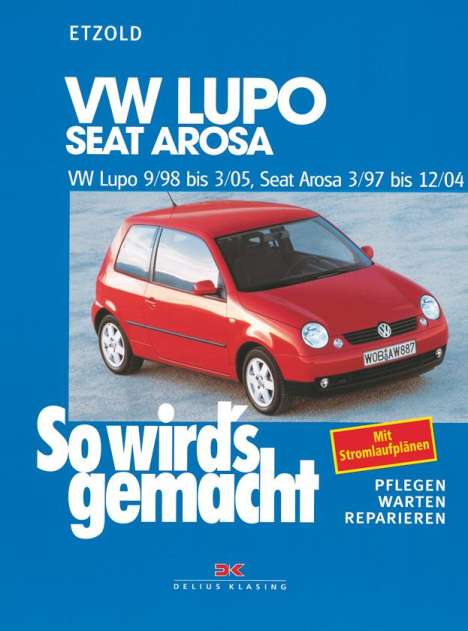 Rüdiger Etzold: VW Lupo 9/98-3/05, Seat Arosa 3/97-12/04, Buch