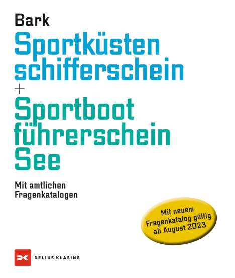 Axel Bark: Sportküstenschifferschein &amp; Sportbootführerschein See, Buch