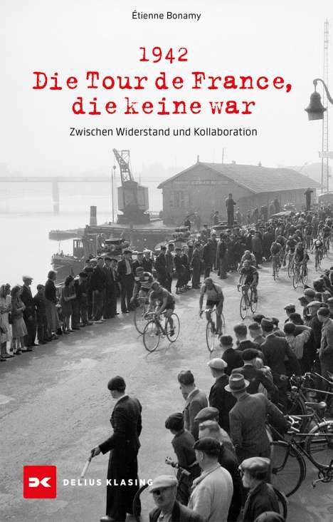 Étienne Bonamy: 1942 - Die Tour de France, die keine war, Buch
