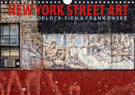 Ulrike Morlock-Fien: Morlock-Fien, U: New York Street Art Kalender (Wandkalender, Kalender