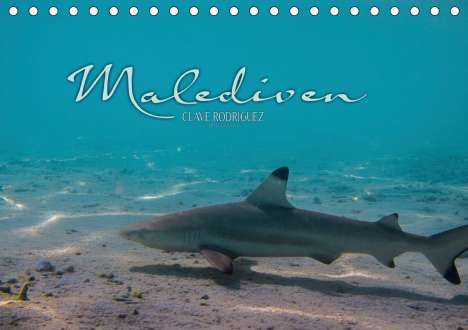 Clave Rodriguez Photography: Rodriguez Photography, C: Unterwasserwelt der Malediven I (T, Kalender