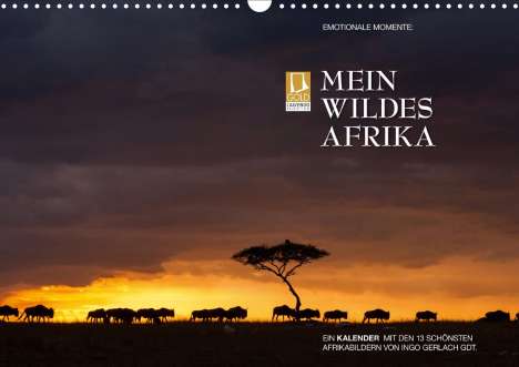 Ingo Gerlach GDT: Gerlach GDT, I: Emotionale Momente: Mein wildes Afrika (Wand, Kalender