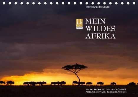 Ingo Gerlach GDT: Gerlach GDT, I: Emotionale Momente: Mein wildes Afrika (Tisc, Kalender