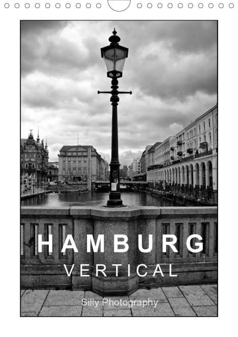 Silly Photography: Photography, S: Hamburg Vertical (Wandkalender 2020 DIN A4 h, Kalender