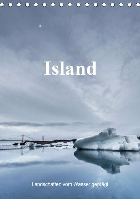 Dirk Sulima: Sulima, D: Island - Landschaften vom Wasser geprägt (Tischka, Kalender
