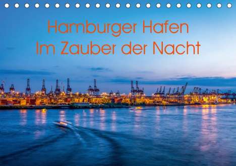 Annette Hanl: Hanl, A: Hamburger Hafen - Im Zauber der Nacht (Tischkalende, Kalender