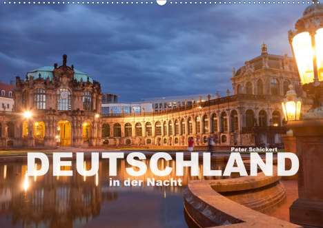 Peter Schickert: Schickert, P: Deutschland in der Nacht (Wandkalender 2020 DI, Kalender