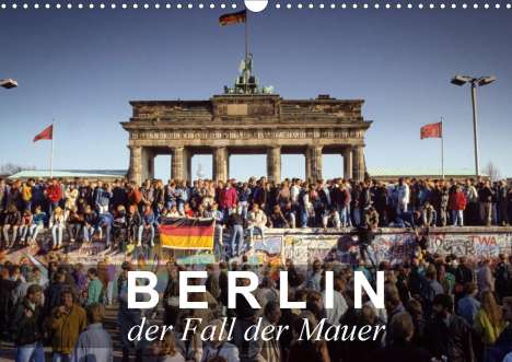 Norbert Michalke: Michalke, N: Berlin - der Fall der Mauer (Wandkalender 2020, Kalender