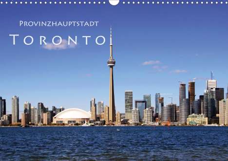 Helene Seidl: Seidl, H: Provinzhauptstadt Toronto (Wandkalender 2020 DIN A, Kalender