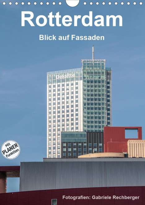 Gabriele Rechberger: Rechberger, G: Rotterdam: Blick auf Fassaden (Wandkalender 2, Kalender