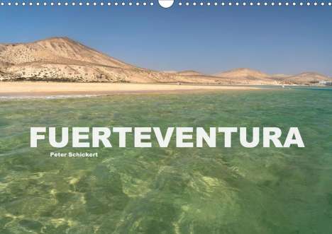 Peter Schickert: Schickert, P: Fuerteventura (Wandkalender 2020 DIN A3 quer), Kalender