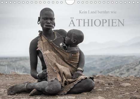 Axel Köhler: Köhler, A: Kein Land berührt wie Äthiopien (Wandkalender 202, Kalender