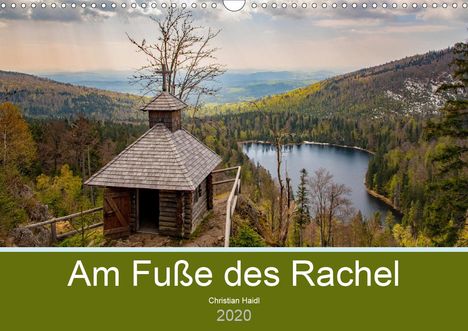 Christian Haidl: Haidl, C: Am Fuße des Rachel (Wandkalender 2020 DIN A3 quer), Kalender