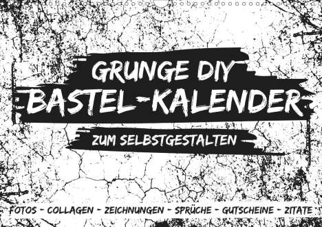 Michael Speer: Speer, M: Grunge DIY Bastel-Kalender - Zum Selbstgestalten (, Kalender