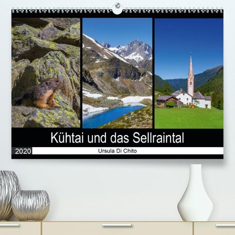 Ursula Di Chito: Di Chito, U: Kühtai und das Sellraintal(Premium, hochwertige, Kalender