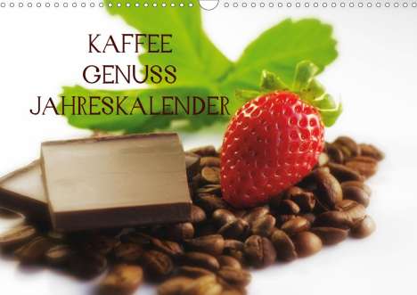 Tanja Riedel: Riedel, T: Kaffee Genuss Jahreskalender (Wandkalender 2021 D, Kalender