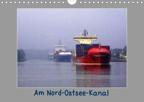 Fritz Karl Petersen: Karl Petersen, F: Am Nord- Ostsee-Kanal (Wandkalender 2021 D, Kalender