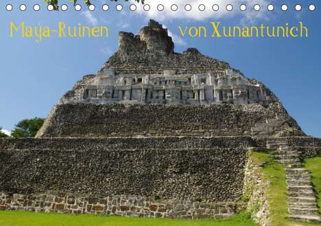 Hans-Peter Bierlein: Bierlein, H: Maya-Ruinen von Xunantunich, Belize (Tischkalen, Kalender