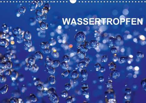 Thomas Jäger: Jäger, T: Wassertropfen (Wandkalender 2021 DIN A3 quer), Kalender