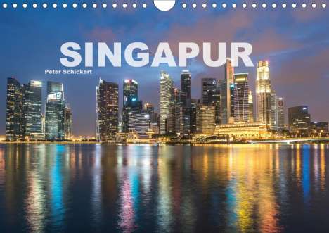 Peter Schickert: Schickert, P: Singapur (Wandkalender 2021 DIN A4 quer), Kalender