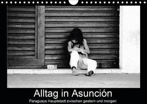 Bettina Schneider: Schneider, B: Alltag in Asuncion - Paraguays Hauptstadt zwis, Kalender