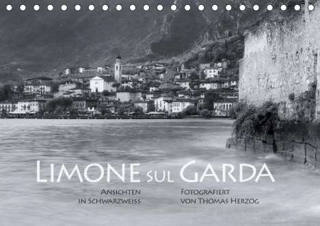 Thomas Herzog: Herzog, T: Limone sul Garda schwarzweiß (Tischkalender 2021, Kalender