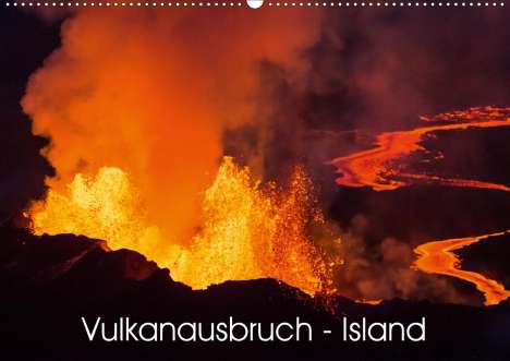 Daniel Haußmann: Haußmann, D: Vulkanausbruch - Island (Wandkalender 2021 DIN, Kalender