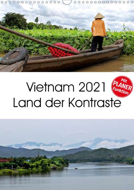 ©. Mirko Weigt: Mirko Weigt, ©: Vietnam 2021 Land der Kontraste (Wandkalende, Kalender