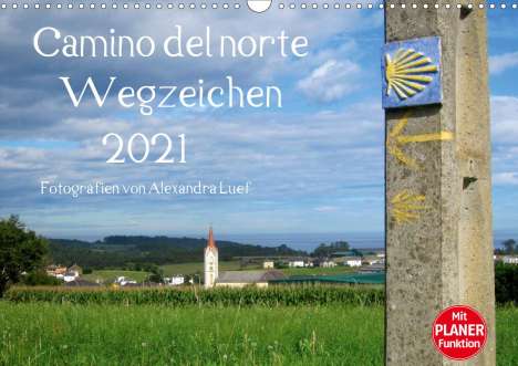 Alexandra Luef: Luef, A: Camino del norte - WegzeichenAT-Version (Wandkalen, Kalender