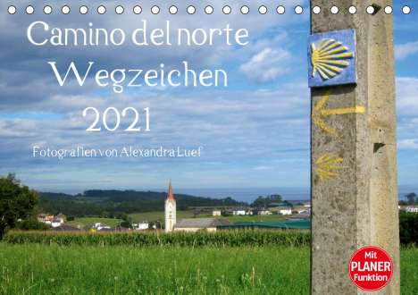 Alexandra Luef: Luef, A: Camino del norte - WegzeichenAT-Version (Tischkale, Kalender