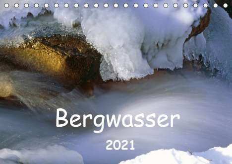 Dieter Fischer: Fischer, D: Bergwasser (Tischkalender 2021 DIN A5 quer), Kalender