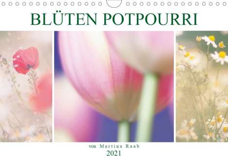 Martina Raab: Raab, M: Blüten Potpourri (Wandkalender 2021 DIN A4 quer), Kalender