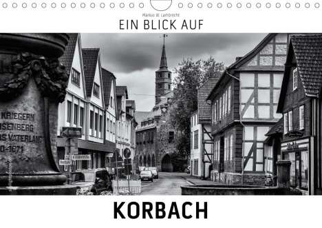 Markus W. Lambrecht: W. Lambrecht, M: Blick auf Korbach (Wandkalender 2021 DIN A4, Kalender