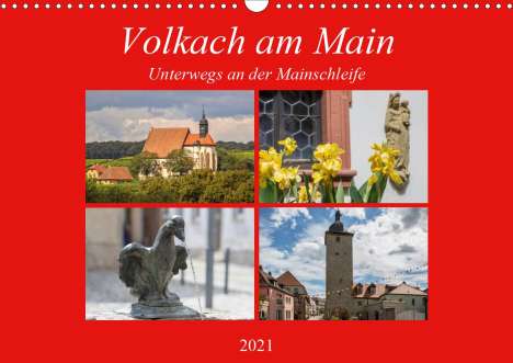Hans Will: Will, H: Volkach am Main (Wandkalender 2021 DIN A3 quer), Kalender