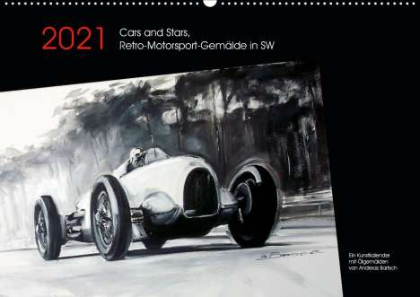 Andreas Bartsch design: Bartsch design, A: Cars and Stars, Retro-Motorsport-Gemälde, Kalender