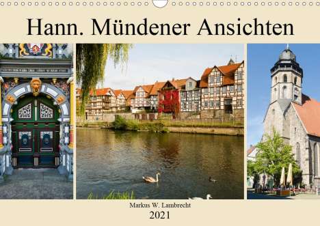 Markus W. Lambrecht: W. Lambrecht, M: Hann. Mündener Ansichten (Wandkalender 2021, Kalender