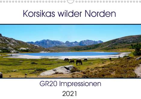 Nathalie Braun: Braun, N: Korsikas wilder Norden. GR20 Impressionen (Wandkal, Kalender