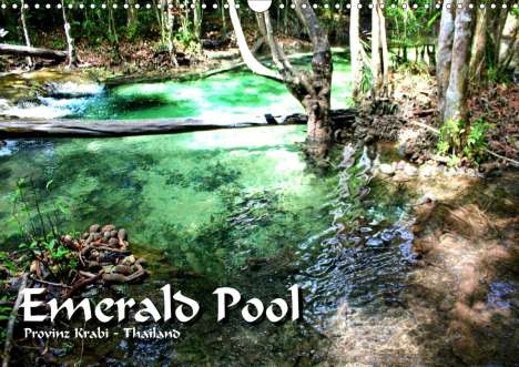 Michael Weiß: Weiß, M: Emerald Pool, Provinz Krabi - Thailand (Wandkalende, Kalender
