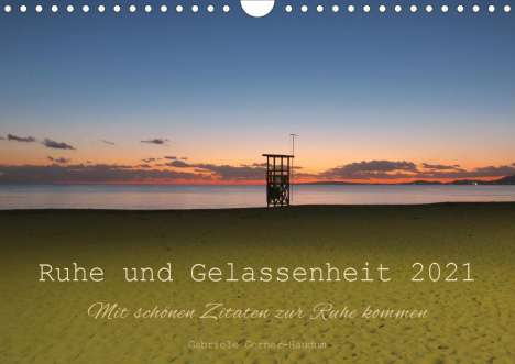 Gabriele Gerner-Haudum: Gerner-Haudum, G: Ruhe und Gelassenheit 2021 (Wandkalender 2, Kalender