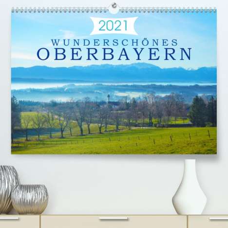 Alexandra Kurz: Kurz, A: Wunderschönes Oberbayern (Premium, hochwertiger DIN, Kalender