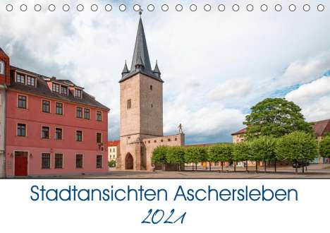 Steffen Gierok: Gierok, S: Stadtansichten Aschersleben (Tischkalender 2021 D, Kalender