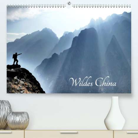 Thomas Böhm: Böhm, T: Wildes China (Premium, hochwertiger DIN A2 Wandkale, Kalender
